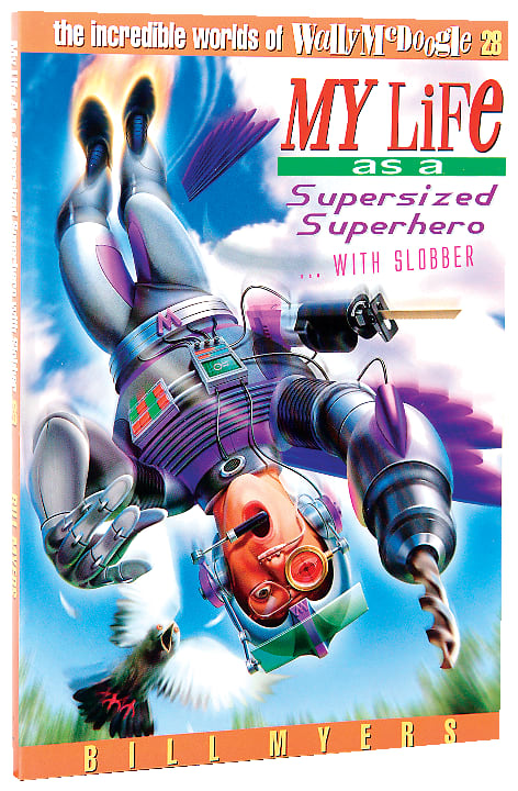 My Life as a Supersized Superhero With Slobber (#28 in Wally Mcdoogle Series)