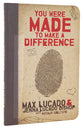 You Were Made to Make a Difference