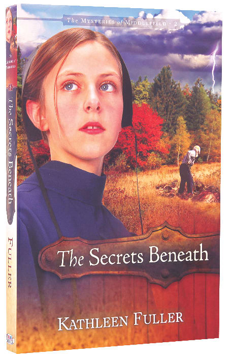 The Secrets Beneath (#02 in Mysteries Of Middlefield Series)