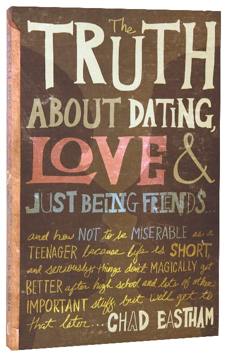 The Truth About Dating, Love and Just Being Friends