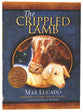 The Crippled Lamb:  A Christmas Story about Finding Your Purpose