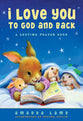 I Love You to God and Back