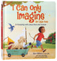 I Can Only Imagine For Little Ones: A Friendship With Jesus Now and Forever
