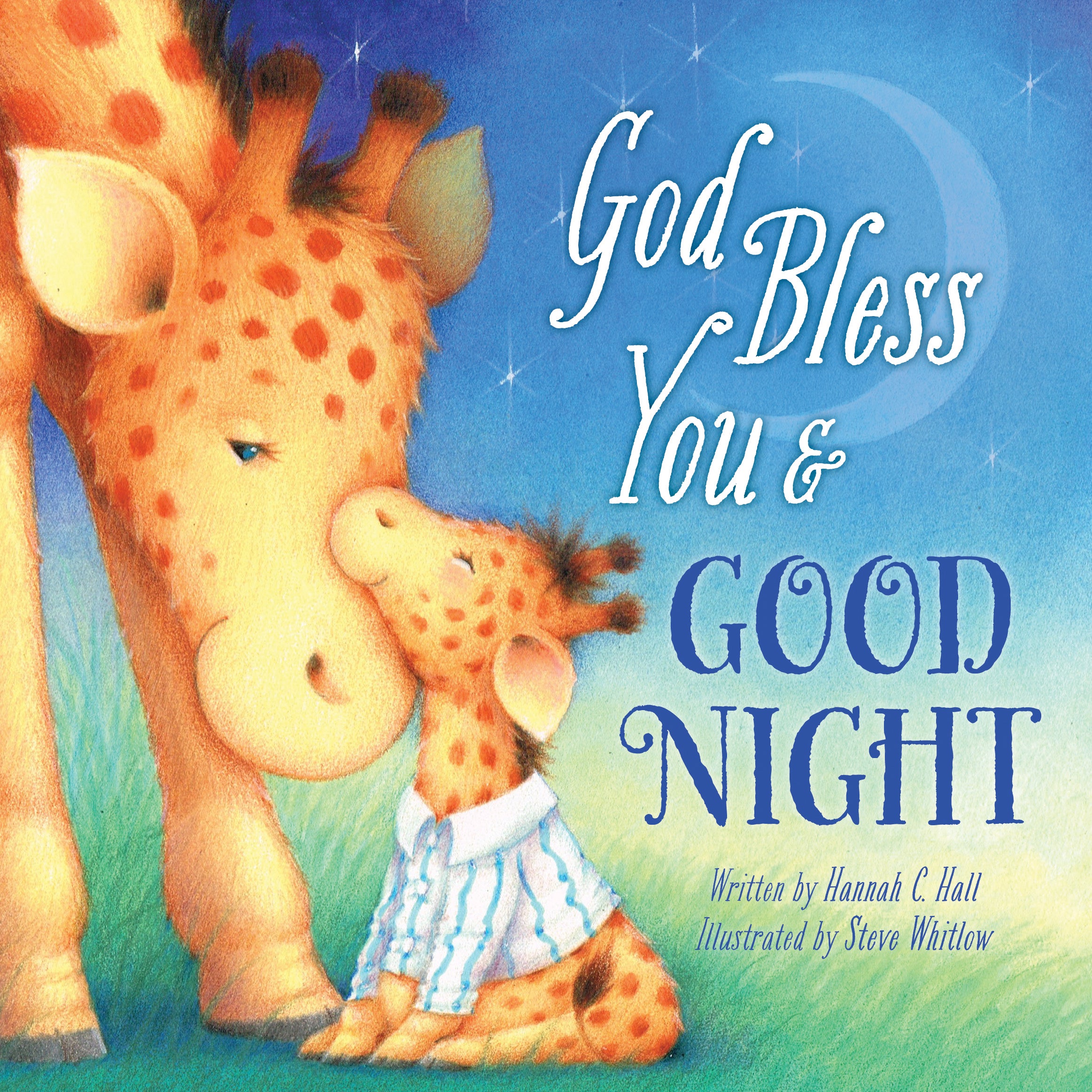 God Bless You and Good Night (A God Bless Book Series)