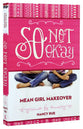 So Not Okay (#01 in Mean Girl Makeover Trilogy Series)