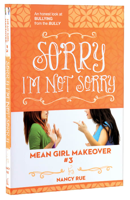 Sorry I'm Not Sorry (#03 in Mean Girl Makeover Trilogy Series)
