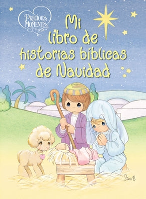 Mi Libro De Historias Biblicas De Navidad (Precious Moments Series) (Spanish)