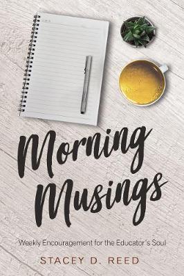 Morning Musings: Weekly Encouragement For the Educator's Soul