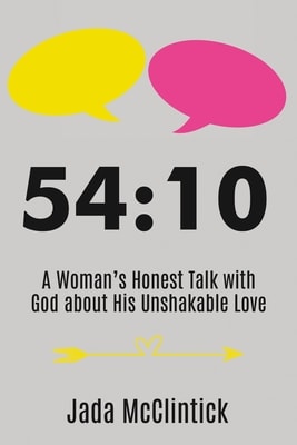 54: 10  A Woman's Honest Talk With God About His Unshakable Love