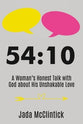54: 10  A Woman's Honest Talk With God About His Unshakable Love