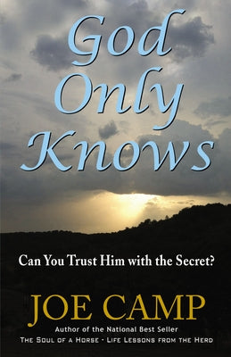 God Only Knows: Can You Trust Him With the Secret?