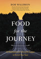 Food For the Journey: 52 Meditations on the Lord's Supper to Enrich Your Soul