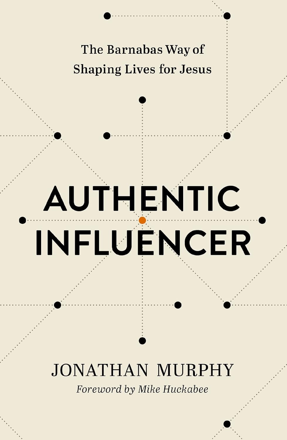 Authentic Influencer: The Barnabas Way of Shaping Lives For Jesus