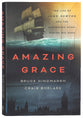 Amazing Grace: The Life of John Newton and the Surprising Story Behind His Song