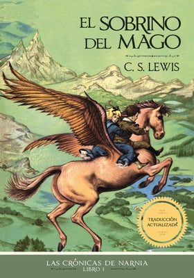 Sobrino Del Mago, El (The Magician's Nephew) (Chronicles Of Narnia Series) (Spanish)