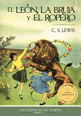 Leon, La Bruja Y El Ropero, El (The Lion, the Witch and the Wardrobe) (Chronicles Of Narnia Series) (Spanish)