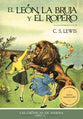 Leon, La Bruja Y El Ropero, El (The Lion, the Witch and the Wardrobe) (Chronicles Of Narnia Series) (Spanish)