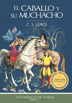 Caballo Y Su Muchacho, El (The Horse and His Boy) (Chronicles Of Narnia Series) (Spanish)