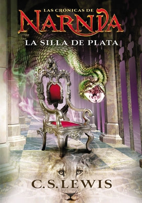 Silla De Plata, La (The Silver Chair) (Chronicles Of Narnia Series) (Spanish)