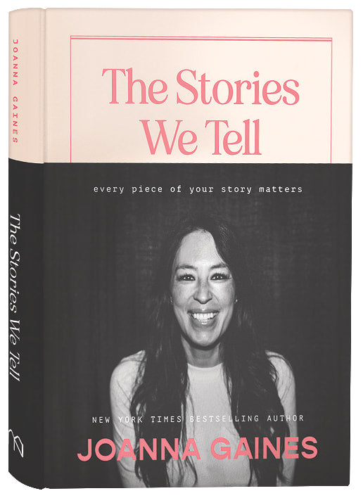 The Stories We Tell: Every Piece of Your Story Matters