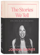 The Stories We Tell: Every Piece of Your Story Matters