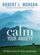 Calm Your Anxiety: 60 Biblical Quotes For Better Mental Health