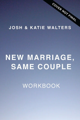 New Marriage, Same Couple Workbook: Don't Let Your Worst Days Be Your Last Days