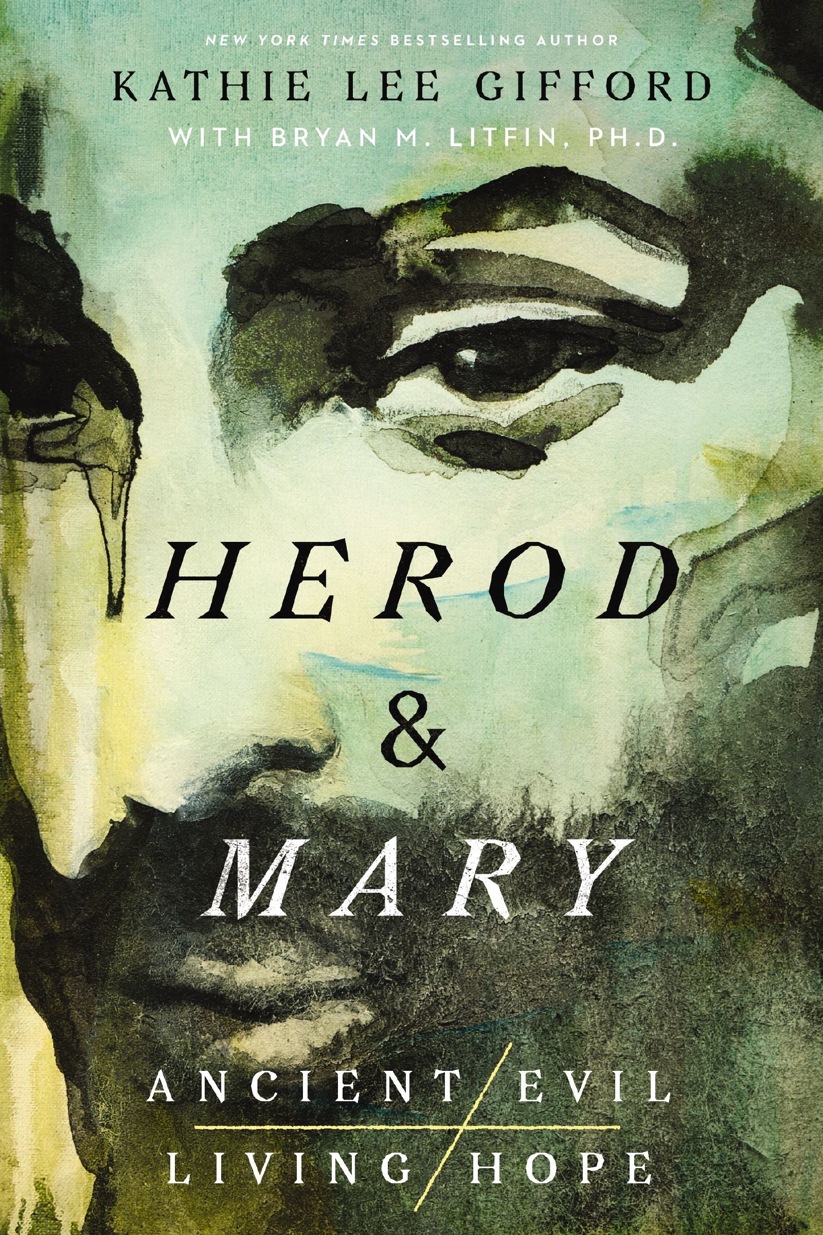 Herod and Mary: The True Story of the Tyrant King and the Mother of the Risen Savior (Ancient Evil, Living Hope Series)