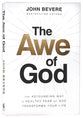 The Awe of God: The Astounding Way a Healthy Fear of God Transforms Your Life
