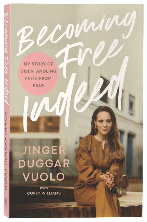 Becoming Free Indeed: My Story of Disentangling Faith From Fear