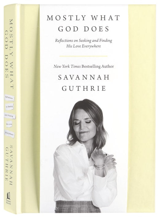 Mostly What God Does: Reflections on Seeking and Finding His Love Everywhere