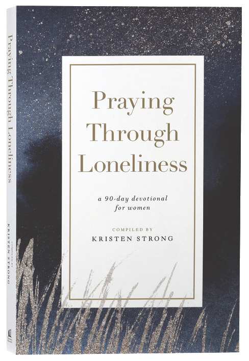 Praying Through Loneliness: A 90-Day Devotional for Women