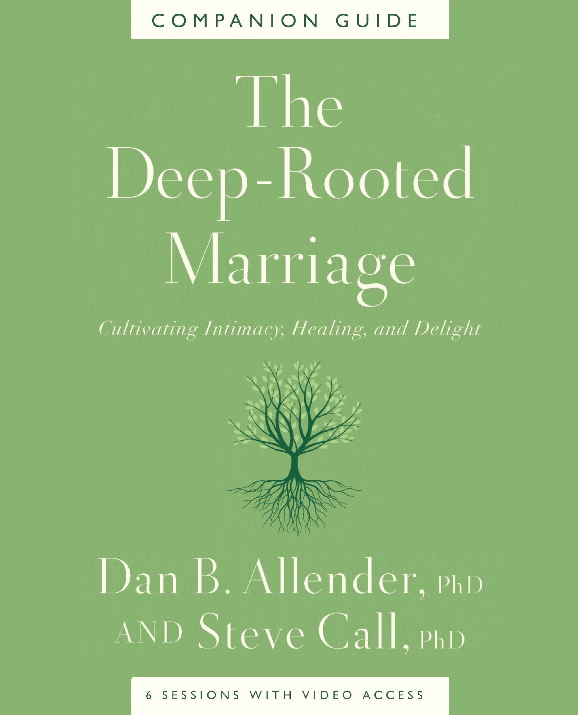 The Deep-Rooted Marriage (Companion Guide): Cultivating Intimacy, Healing, and Delight