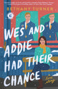 Wes and Addie had Their Chance: A Love Story
