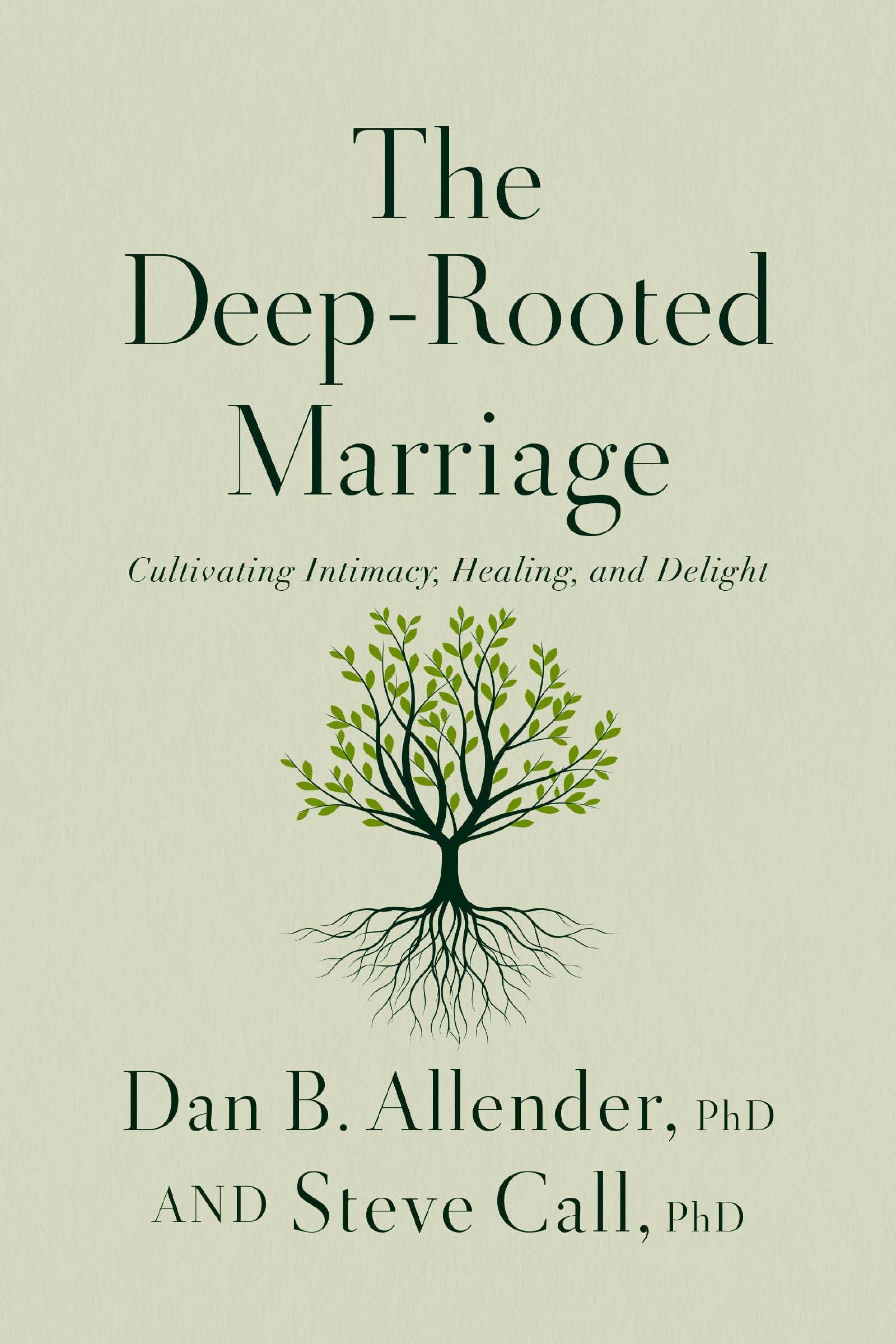 The Deep-Rooted Marriage The Deep-Rooted Marriage: Cultivating Intimacy, Healing, and Delight