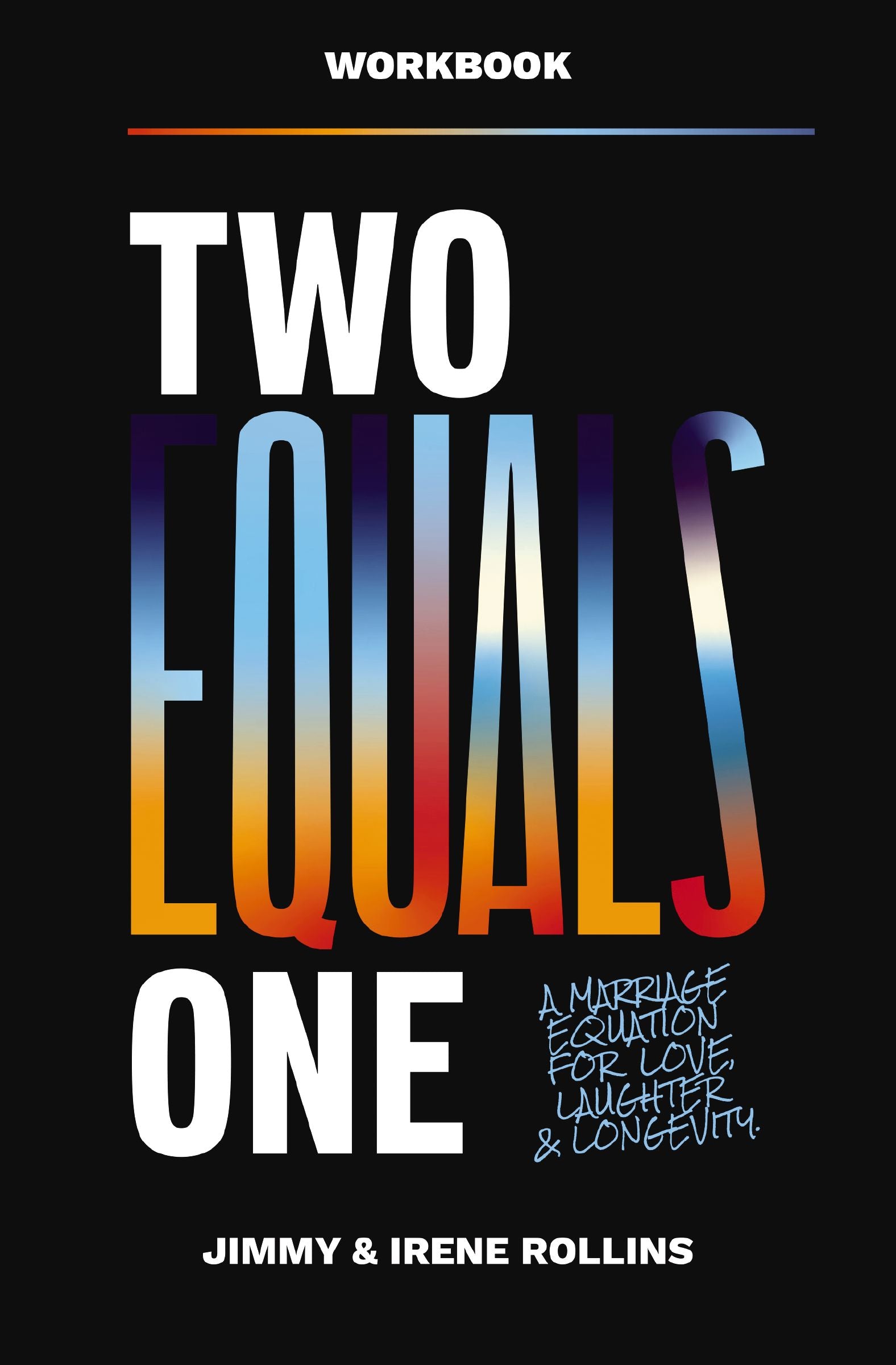Two Equals One (Workbook): A Marriage Equation for Love, Laughter, and Longevity