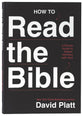 How to Read the Bible: A Simple Guide to Deeper Intimacy with God