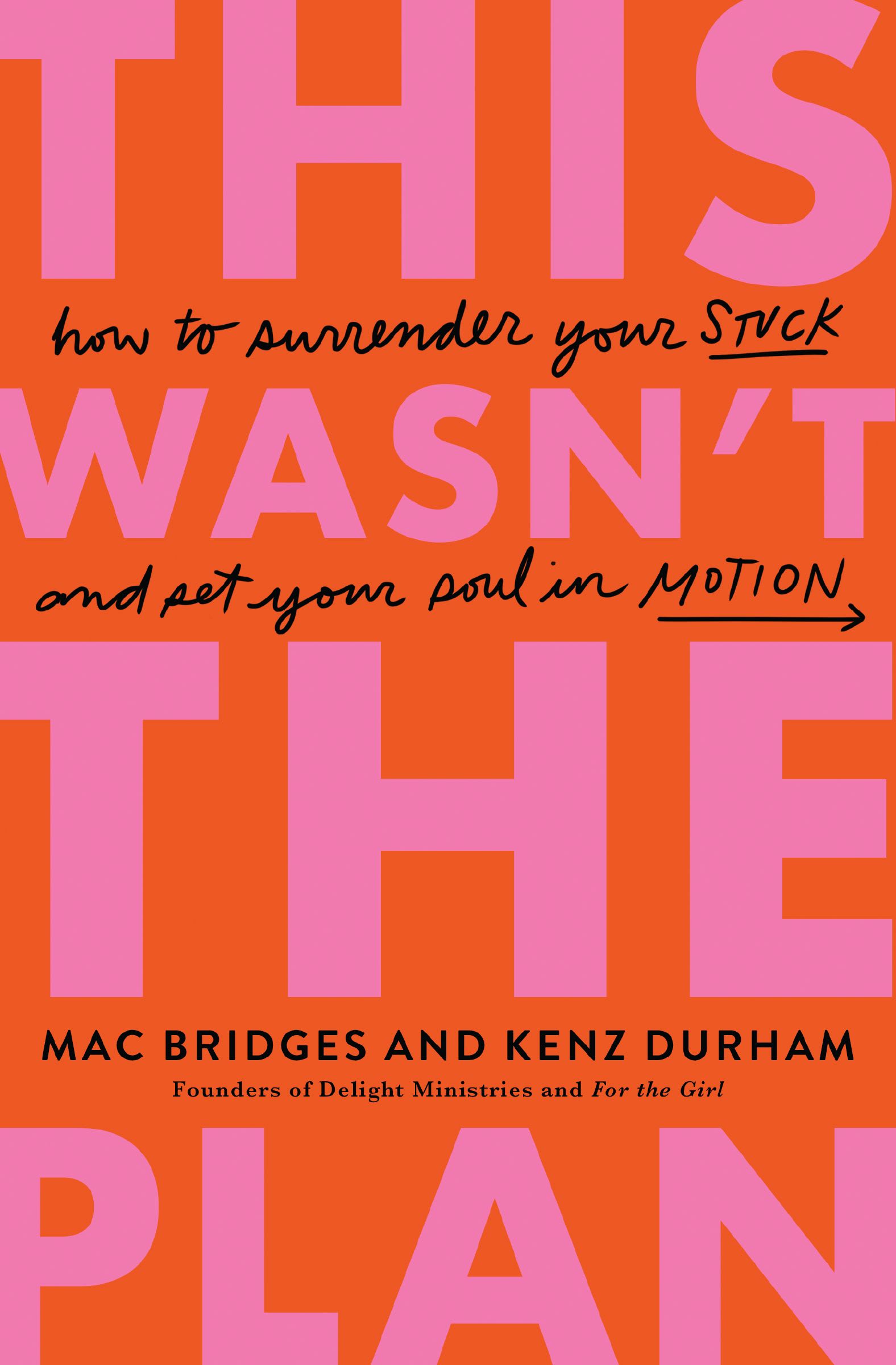 This Wasn't the Plan: How to Surrender Your Stuck and Set Your Soul in Motion