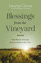 Blessings from the Vineyard: God's Plan for Humanity from the Garden to the Cross