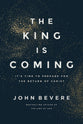  The King is Coming: It's Time to Prepare for the Return of Christ