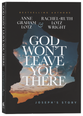 God Won't Leave You There: Out of the Pit and Into God's Promise