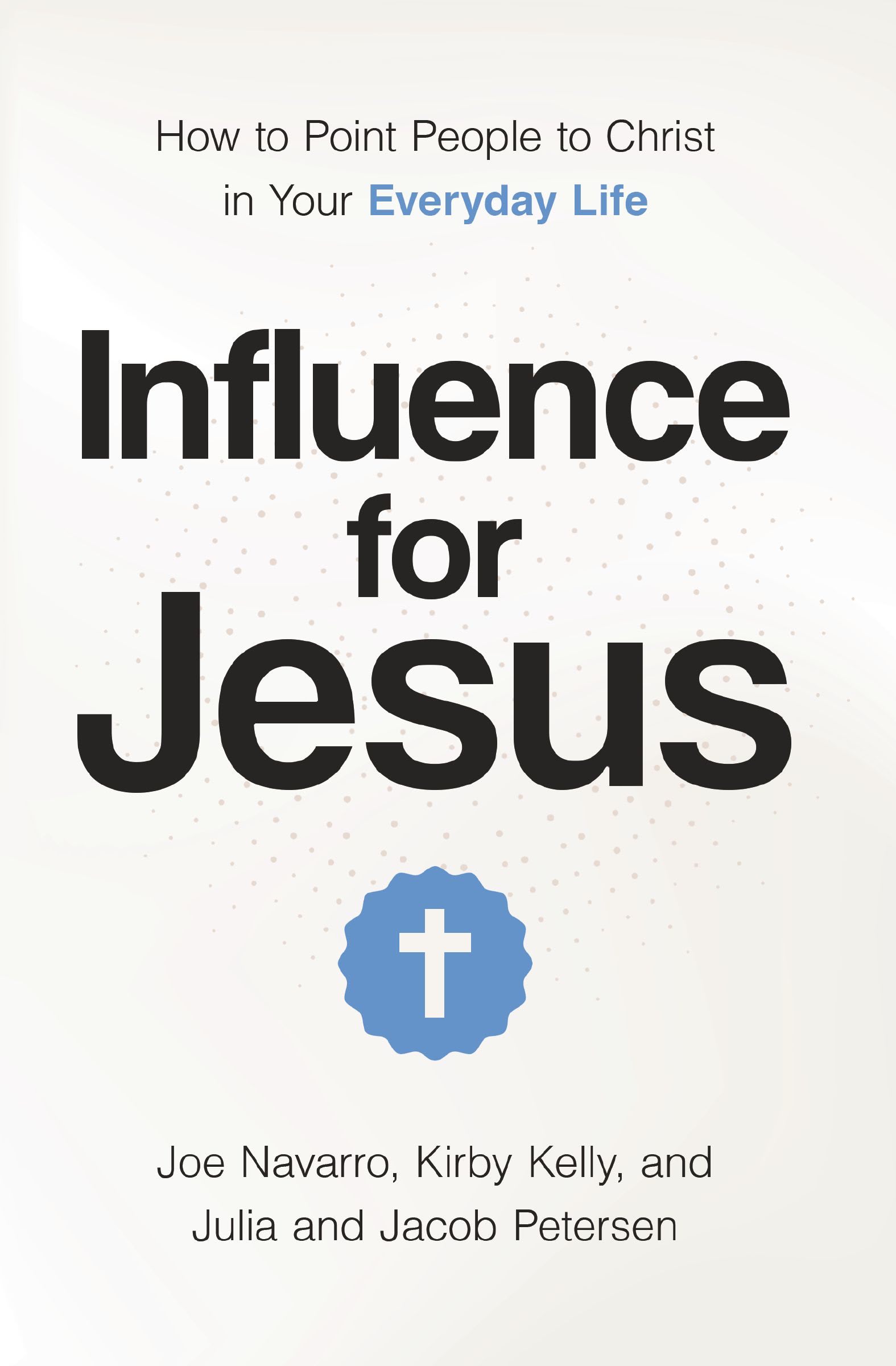 Influence for Jesus: How to Point People to Christ in Your Everyday Life