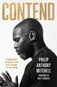 Contend: Standing Boldly for Biblical Truth While Winning the War Within