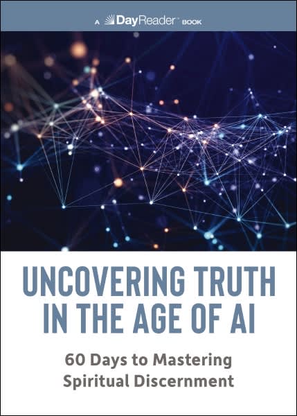 Uncovering Truth in the Age of AI: 60 Days to Mastering Spiritual Discernment
