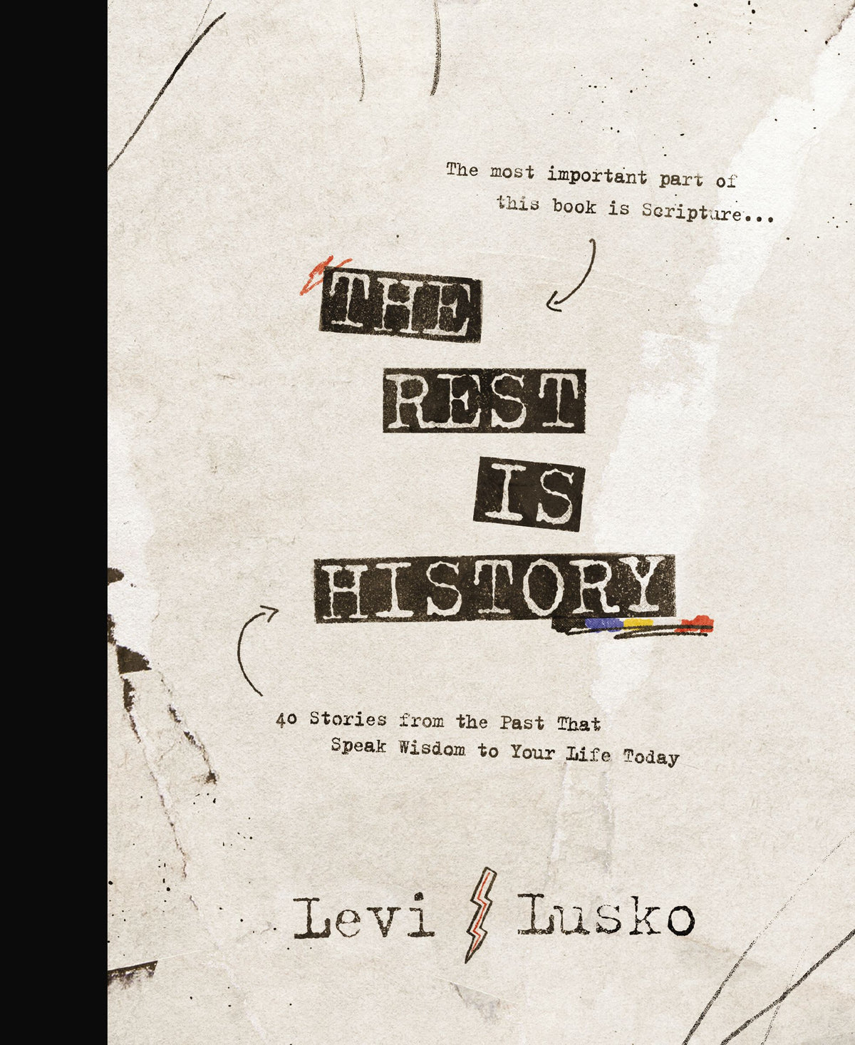 The Rest Is History: 60 Stories from the Past That Speak Wisdom to Your Life Today