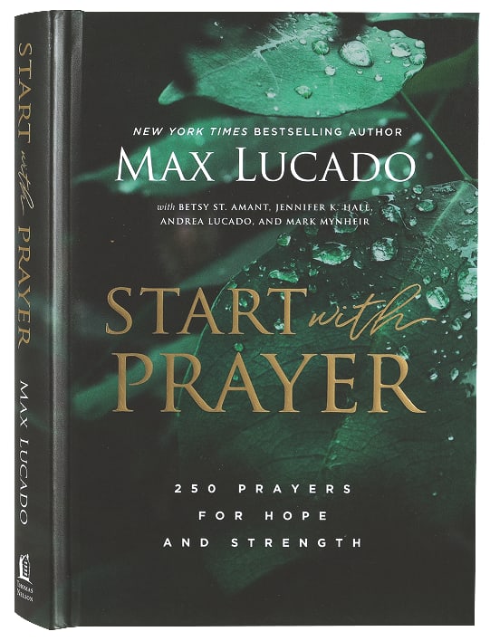 Start With Prayer: 250 Prayers For Hope and Strength
