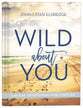 Wild About You: A 60-Day Devotional For Couples