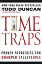 Time Traps: Proven Strategies For Swamped Salespeople