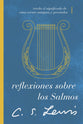 Reflexiones Sobre Los Salmos: Revela El Significado De Estos Versos Antiguos Y Preciados (Spanish)