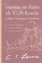 Cartas En Latin De C. S. Lewis a Don Giovanni Calabria: Un Estudio Sobre La Amistad (Spanish)